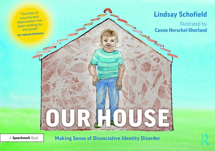 Our House: Making Sense of Dissociative Identity Disorder by Lindsay Schofield - ISBN 9780367708238