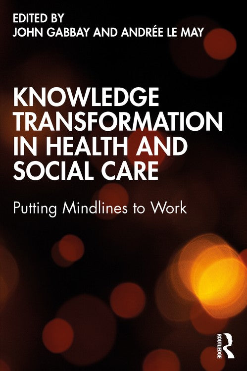 Knowledge Transformation in Health and Social Care by John Gabbay ISBN 9780367746162