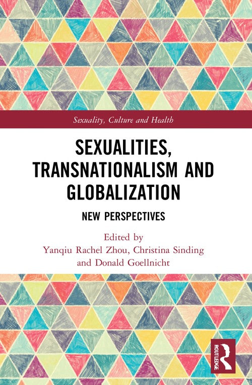 Sexualities, Transnationalism, and Globalisation by Yanqiu Rachel Zhou (ISBN-13: 9780367769901)