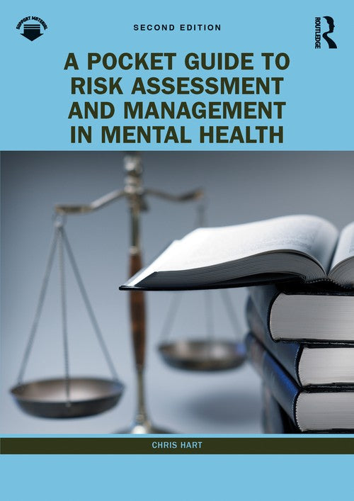 A Pocket Guide to Risk Assessment and Management in Mental Health by Chris Hart (ISBN-13: 9780367774783)