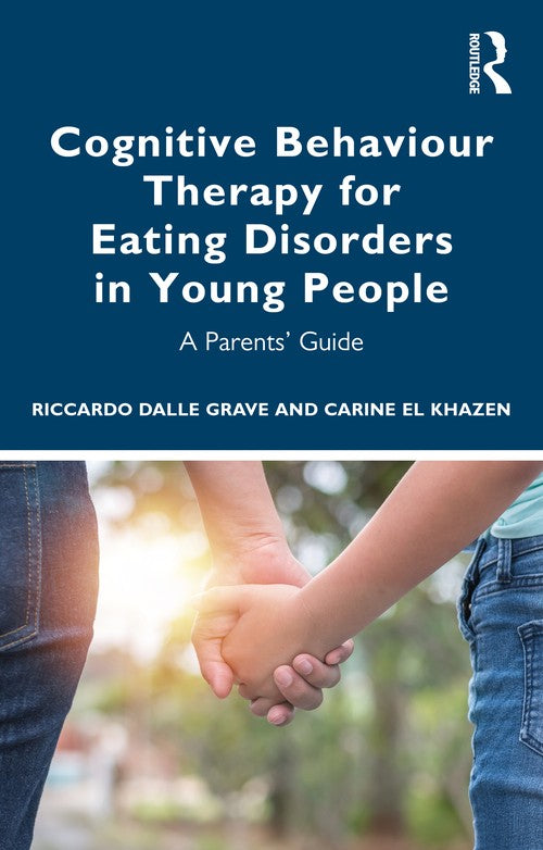 Cognitive Behaviour Therapy for Eating Disorders in Young People by Riccardo Dalle Grave - ISBN 9780367775049