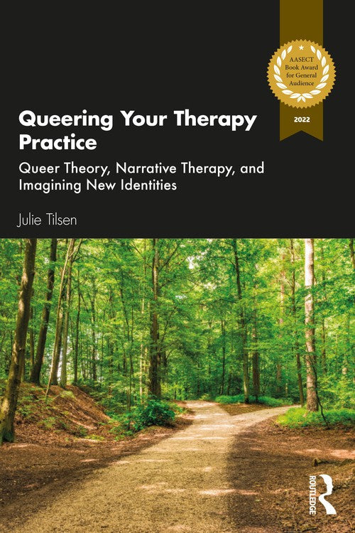 Queering Your Therapy Practice by Julie Tilsen - ISBN 9780367820206