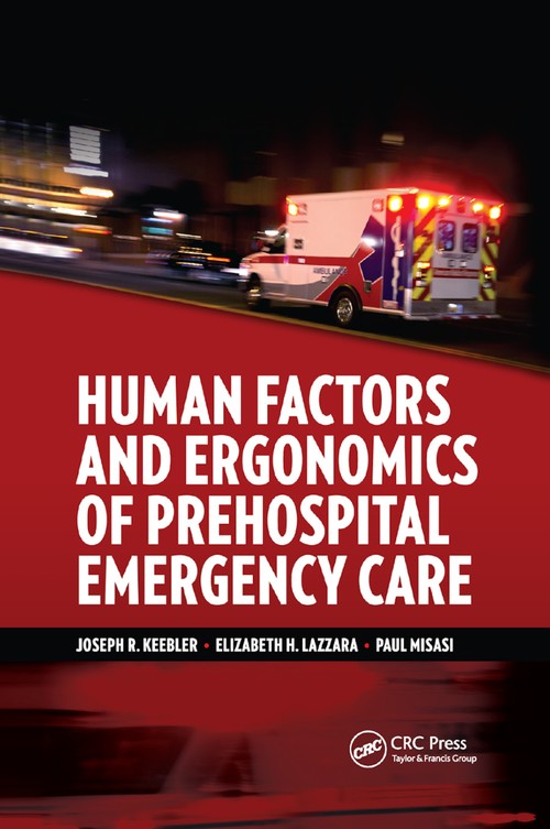 Human Factors and Ergonomics of Prehospital Emergency Care by Joseph R Keebler