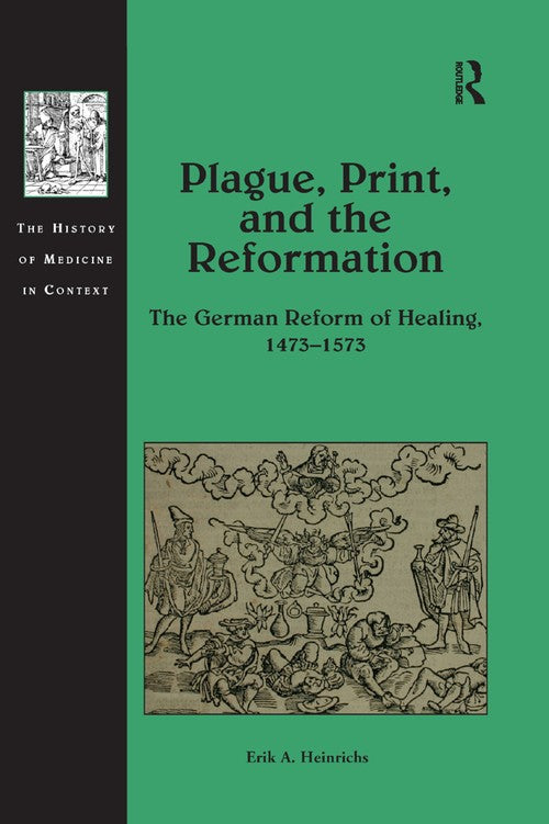 Plague, Print, and the Reformation by Erik A Heinrichs ISBN 9780367881603
