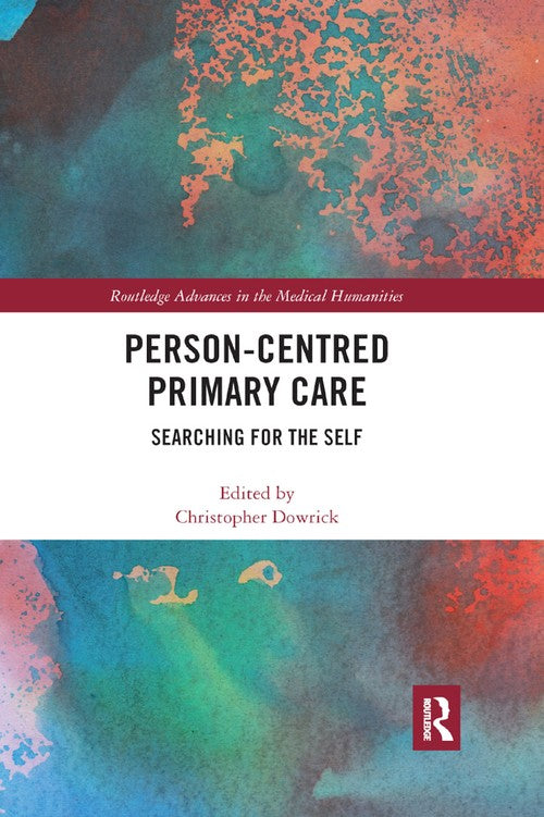 Person-centred Primary Care by Christopher Dowrick ISBN 9780367885786