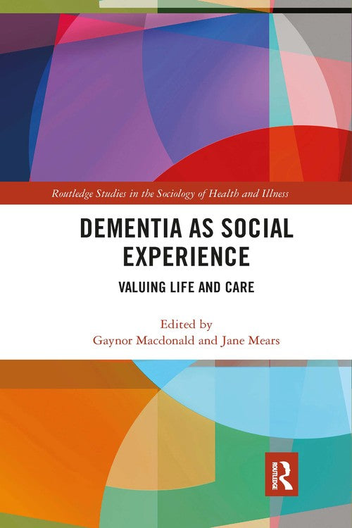 Dementia as Social Experience by Gaynor Macdonald (ISBN-13: 9780367902643)