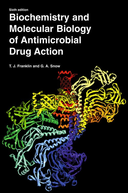 Biochemistry and Molecular Biology of Antimicrobial Drug Action by Trevor J Franklin ISBN 9780387225548