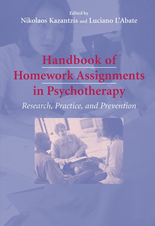 Handbook of Homework Assignments in Psychotherapy by Nikolaos Kazantzis ISBN 9780387296807