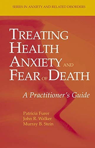 Treating Health Anxiety and Fear of Death by Patricia Furer ISBN 9780387351445