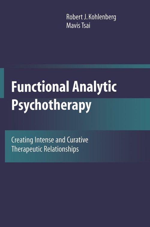 Functional Analytic Psychotherapy by Robert J Kohlenberg ISBN 9780387708546