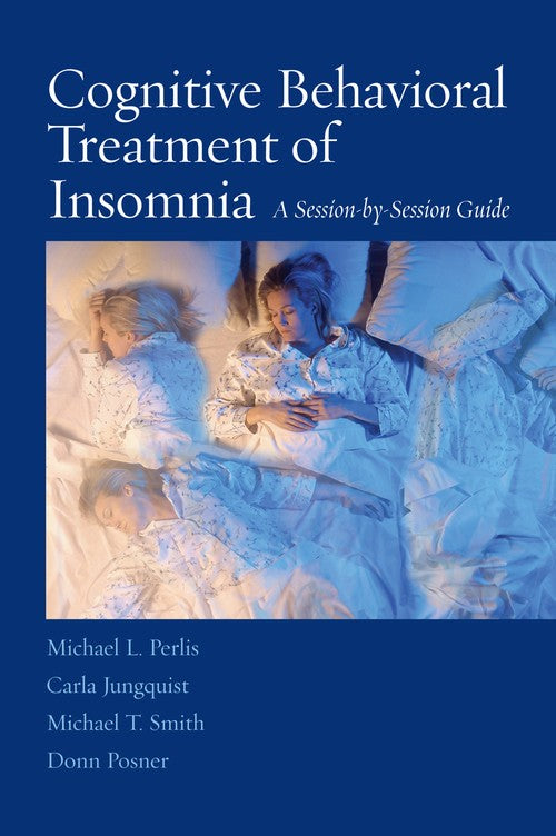 Cognitive Behavioral Treatment of Insomnia by Michael L Perlis ISBN 9780387774404