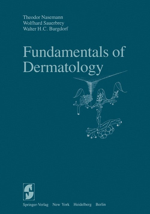 Fundamentals of Dermatology by T Nasemann ISBN 9780387907383
