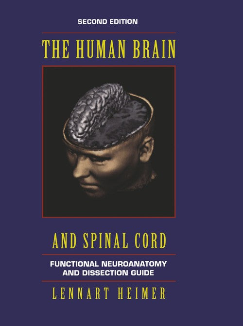 The Human Brain and Spinal Cord by Lennart Heimer ISBN 9780387942278