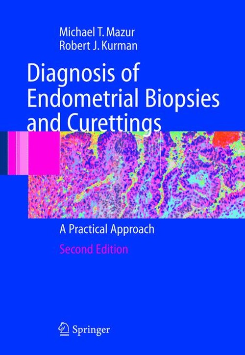 Diagnosis of Endometrial Biopsies and Curettings by Michael Mazur ISBN 9780387986159