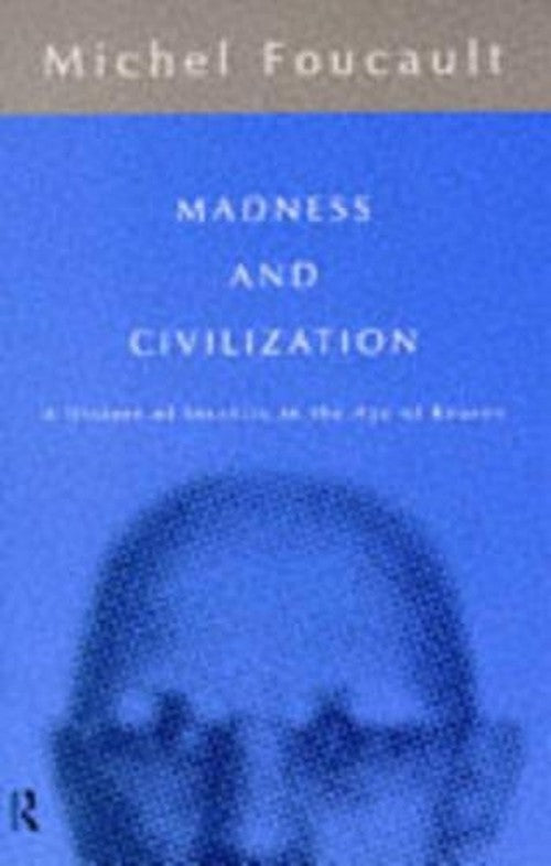 Madness and Civilization by Michel Foucault - ISBN 9780415040181