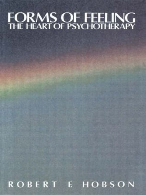 Forms of Feeling by Robert F Hobson - ISBN 9780415043243
