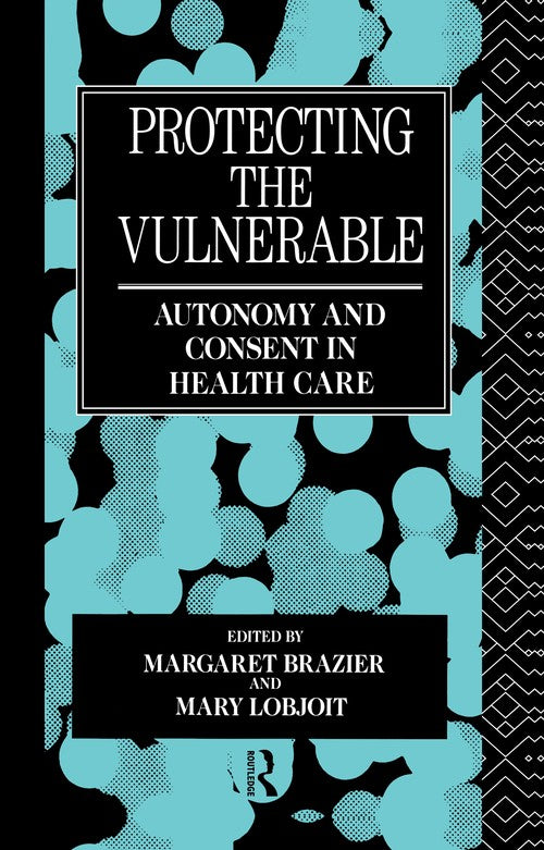 Protecting the Vulnerable by Margaret Brazier ISBN 9780415046978