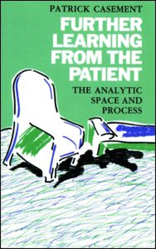 Further Learning from the Patient by Patrick Casement - ISBN 9780415054263