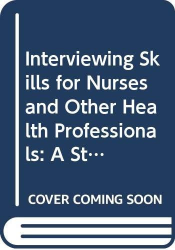 Interviewing Skills for Nurses and Other Health Care Professionals by Robert Newell ISBN 9780415077941