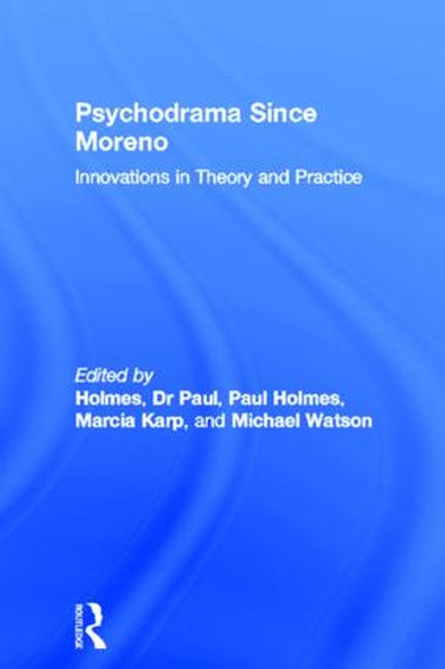 Psychodrama Since Moreno by Paul Holmes - ISBN 9780415093514