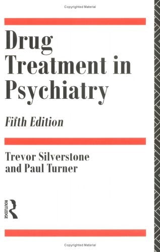 Drug Treatment in Psychiatry by Trevor Silverstone - ISBN 9780415106108