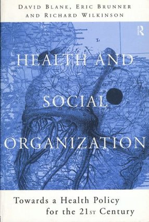 Health and Social Organization by David Blane ISBN 9780415130707