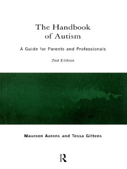 The Handbook of Autism by Maureen Aarons - ISBN 9780415160353
