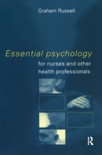 Essential Psychology for Nurses and Other Health Professionals by Graham Russell ISBN 9780415188890