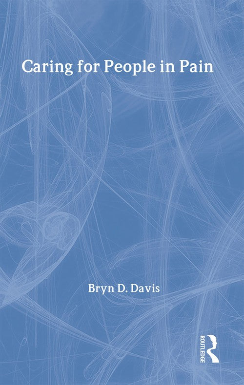 Caring for People in Pain by Bryn Davis ISBN 9780415188913