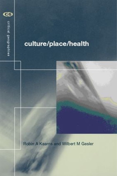 Culture/Place/Health by Wilbert M Gesler (ISBN-13: 9780415190664)