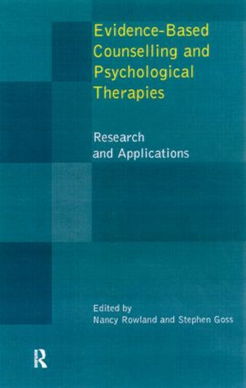 Evidence Based Counselling and Psychological Therapies by Nancy Rowland - ISBN 9780415205078