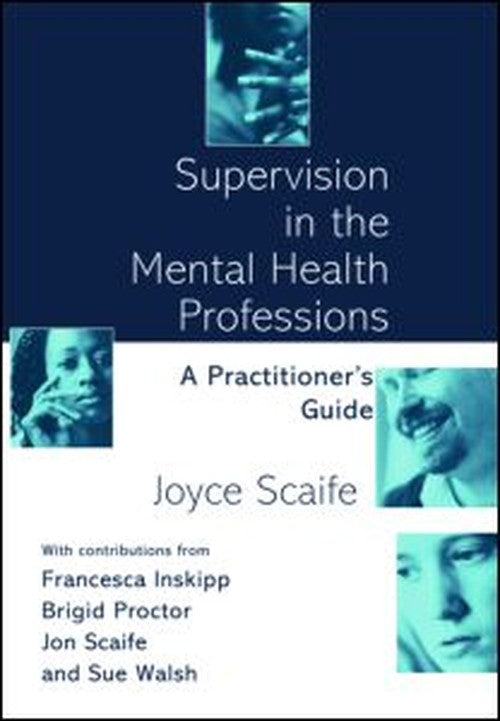 Supervision in the Mental Health Professions by Joyce Scaife ISBN 9780415207140