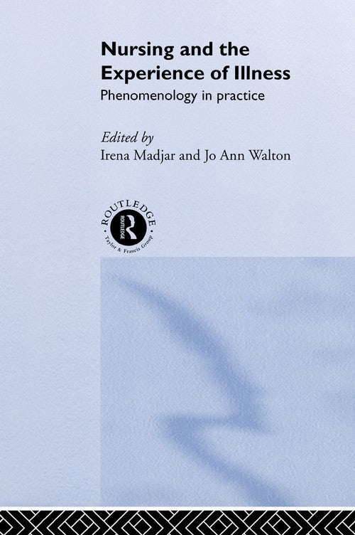 Nursing and The Experience of Illness by Irena Madjar ISBN 9780415207829