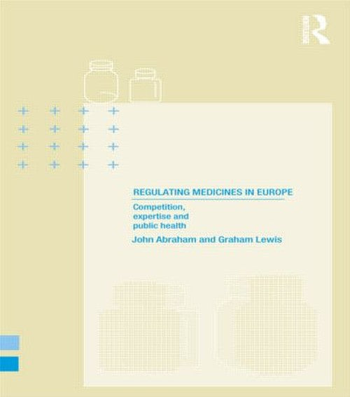 Regulating Medicines in Europe by John Abraham (ISBN-13: 9780415208789)
