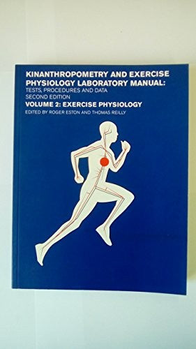 Kinanthropometry and Exercise Physiology Laboratory Manual: Tests, Procedures and Data by Roger Eston ISBN 9780415251884