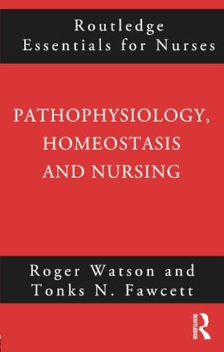 Pathophysiology, Homeostasis and Nursing by Tonks Fawcett ISBN 9780415275507
