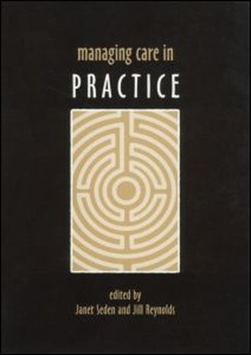 Managing Care in Practice by Janet Seden ISBN 9780415298650