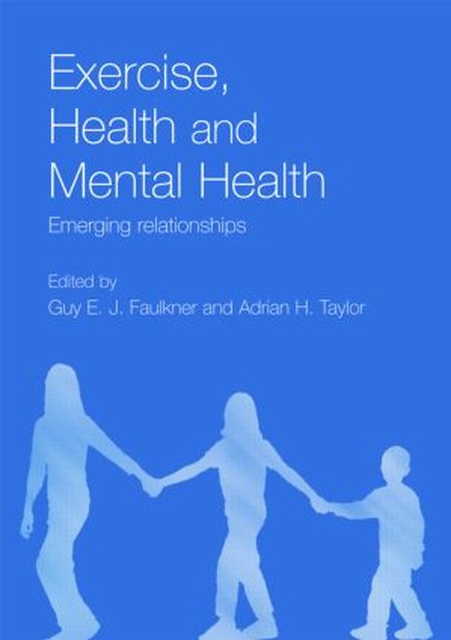 Exercise, Health and Mental Health by Guy Ej Faulkner - ISBN 9780415334310