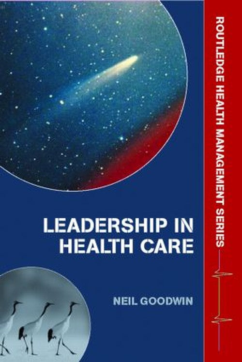Leadership in Health Care by Neil Goodwin ISBN 9780415343282