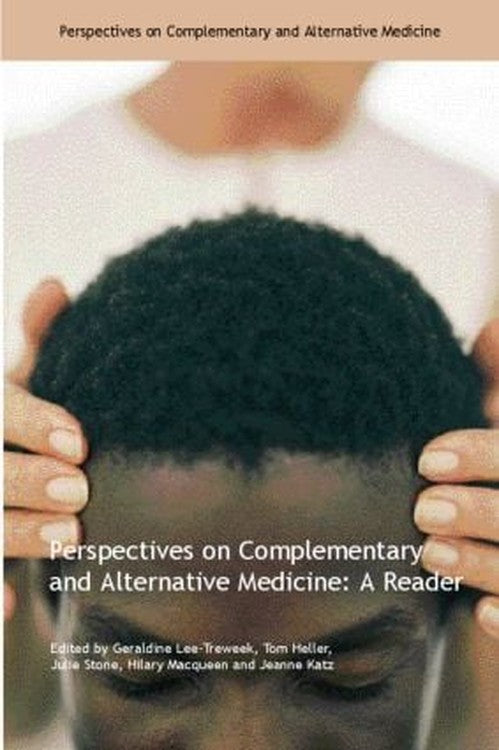 Perspectives on Complementary and Alternative Medicine: A Reader by Geraldine Lee Treweek ISBN 9780415351591