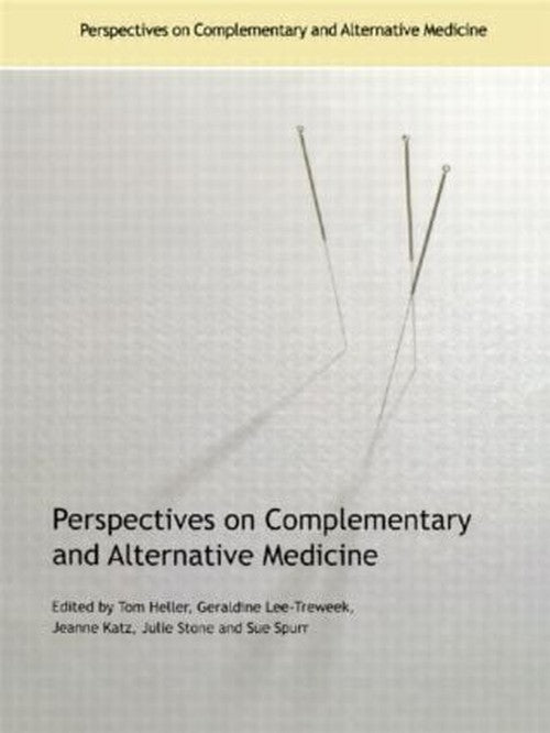 Perspectives on Complementary and Alternative Medicine by Tom Heller ISBN 9780415351614