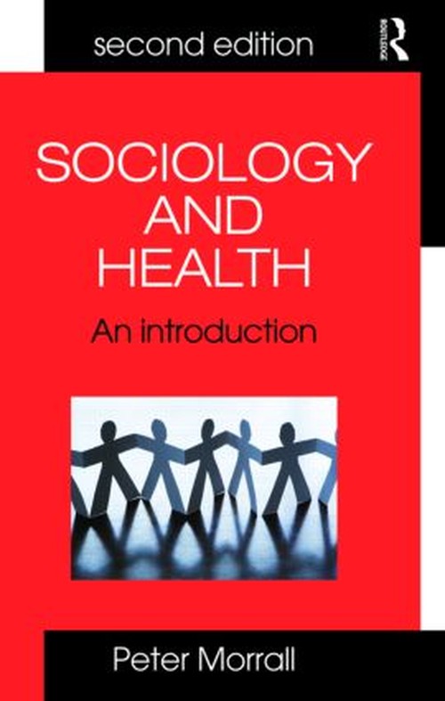 Sociology and Health by Peter Morrall ISBN 9780415415637