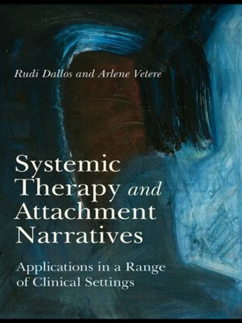 Systemic Therapy and Attachment Narratives by Arlene Vetere - ISBN 9780415416580