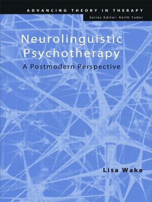 Neurolinguistic Psychotherapy by Lisa Wake - ISBN 9780415425414