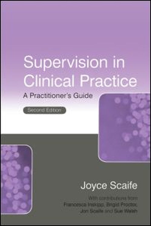 Supervision in Clinical Practice by Joyce Scaife - ISBN 9780415450003
