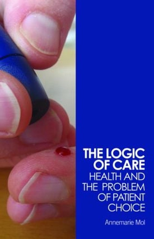 The Logic of Care by Annemarie Mol ISBN 9780415453431