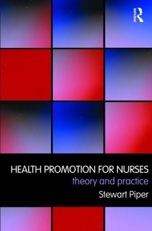 Health Promotion for Nurses by Stewart Piper ISBN 9780415462631
