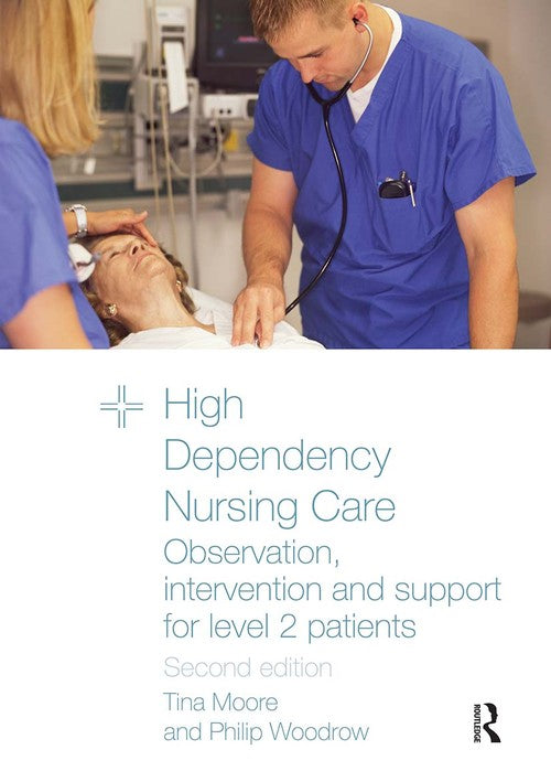 High Dependency Nursing Care by Tina Moore ISBN 9780415467957