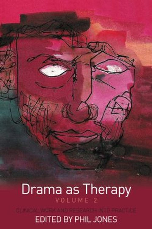 Drama as Therapy Volume 2 by Phil Jones ISBN 9780415476089