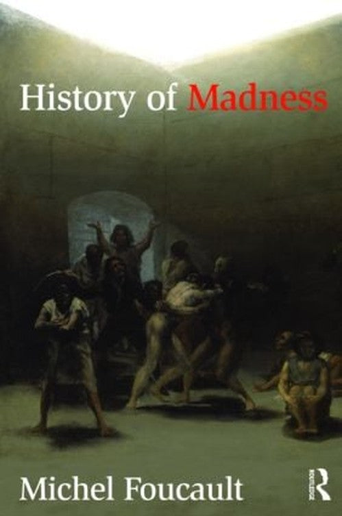 History of Madness by Michel Foucault - ISBN 9780415477260